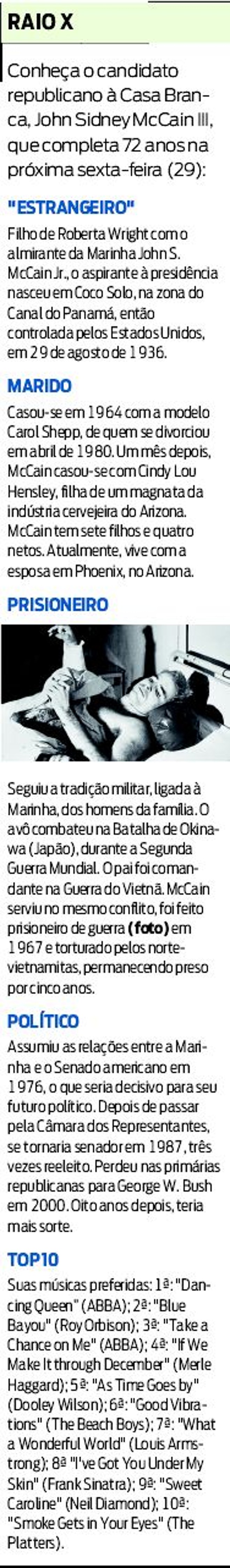 Saiba mais sobre o candidato republicano John McCain |
