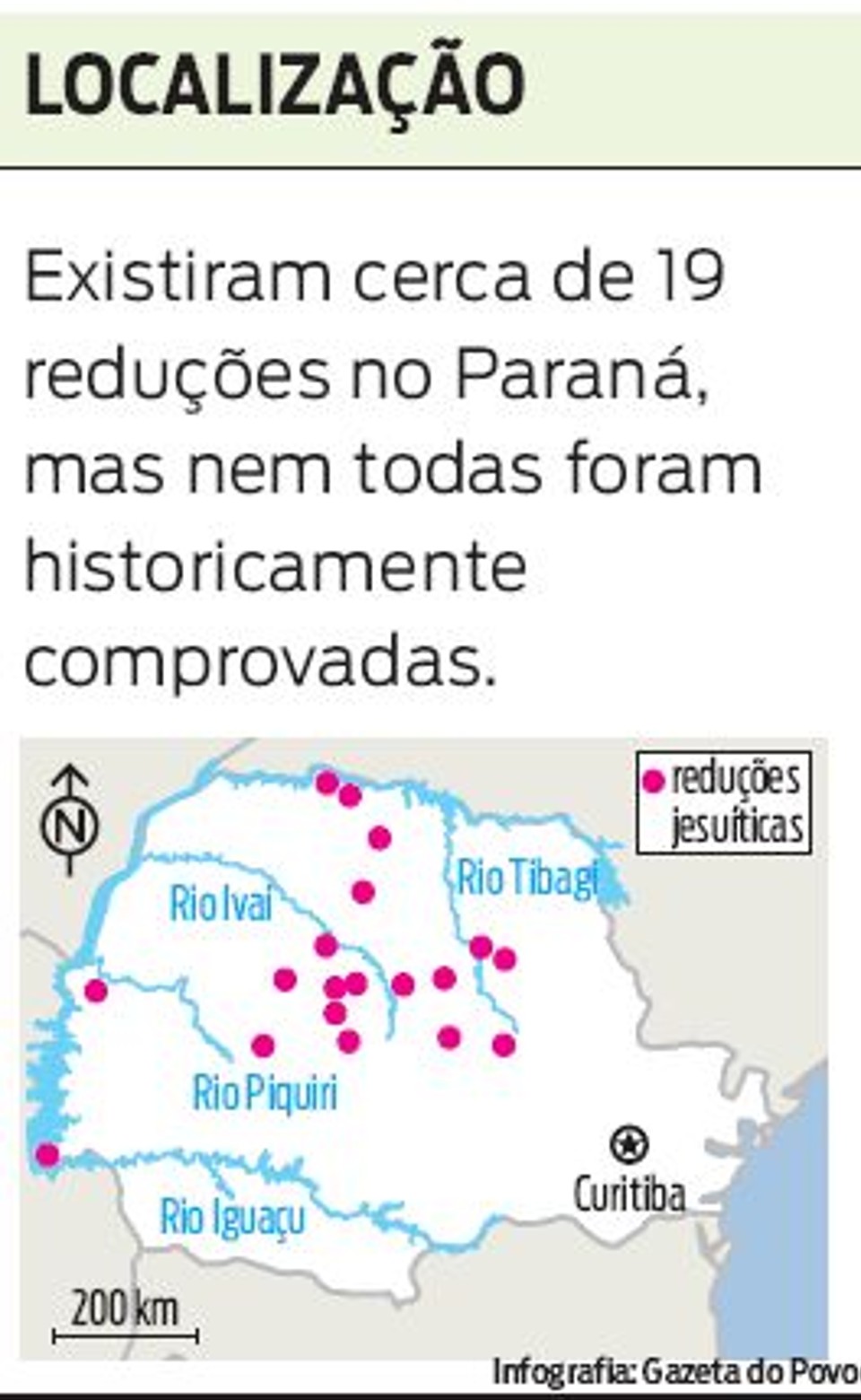 Seminário discutirá as reduções jesuíticas Confira no mapa a localização das 19 reduções jesuíticas do Paraná |