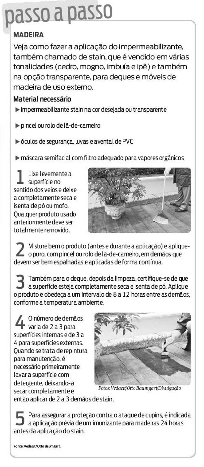 Veja como fazer a aplicação do impermeabilizante, também chamado de stain |
