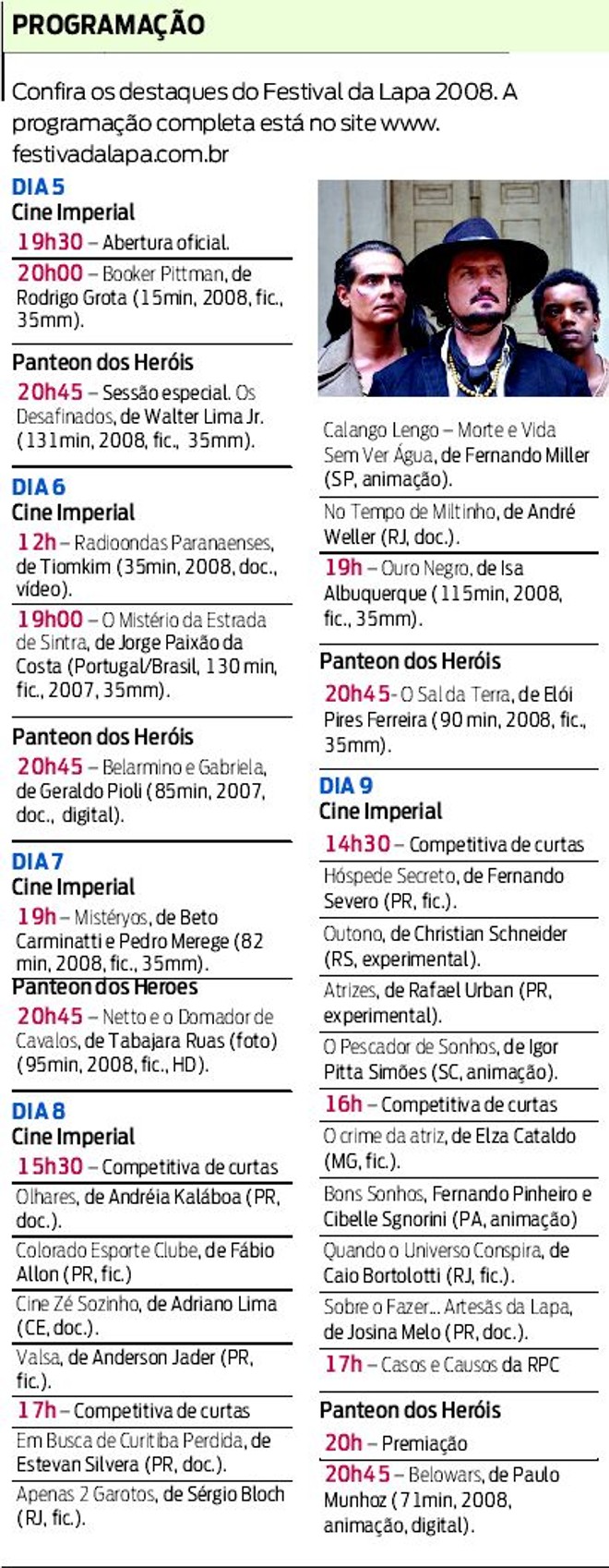 Confira os destaques do festival da Lapa 2008 |