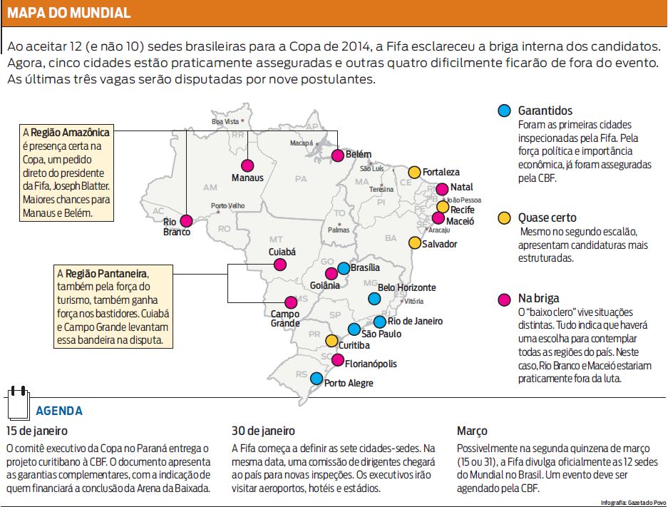 Veja que cinco cidades já estão asseguradas, outras quatro estão quase |