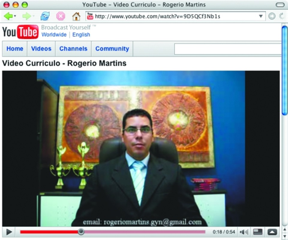 YouTube é vitrine de currículos Rogério Martins fez seu videocurrículo no fim do ano passado e já foi chamado para três entrevistas |