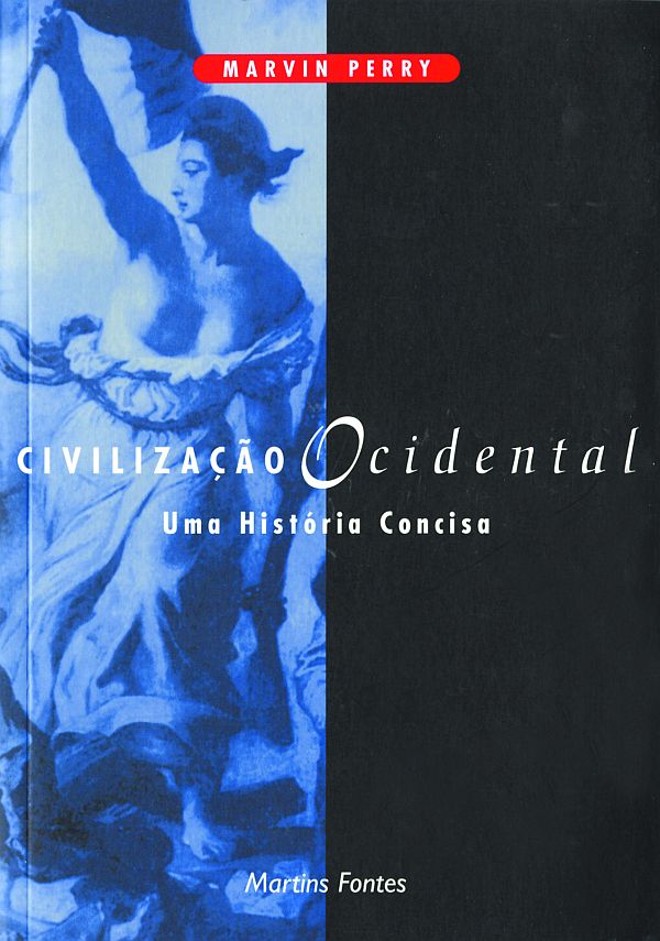 Civilização Ocidental  Uma História Concisa, de Marvin Perry | 