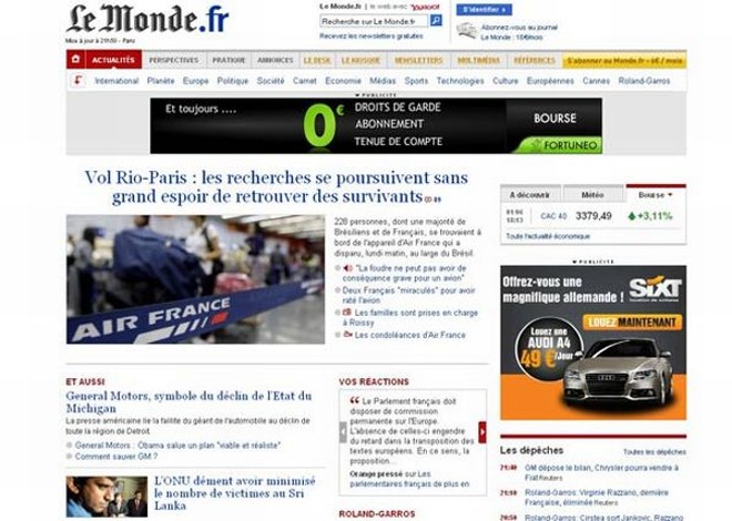 A manchete do site do jornal Le Monde destaca a falta de esperança de encontrar sobreviventes: Voo Rio-Paris: As buscas continuam sem grande esperança de encontrar sobreviventes. O site traz ainda uma análise de que um raio não teria consequências graves para um avião, o caso de franceses que escaparam do desastres, o clima dos familiares no aeroporto e a carta de condolências da Air France |