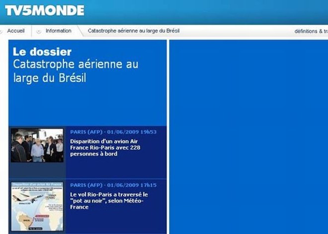 O portal da rede de TV TV5 traz um dossiê: Catástrofe aérea no Brasil. Outras notas da agência France Presse dão detalhes do desaparecimento da aeronave e apontam o local onde o avião teria desaparecido |