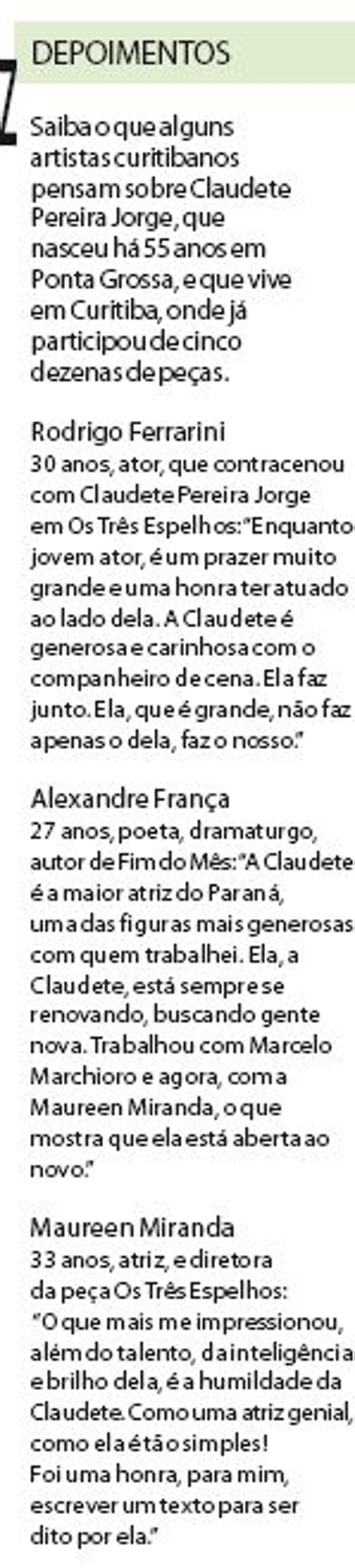 Saiba o que alguns artistas pensam sobre Claudete Pereira Jorge | 