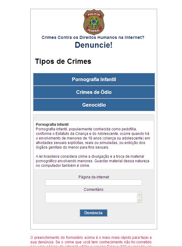 Formulário online na página do site da Polícia Federal permite fazer denúncias contra pornografia infantil, crimes de ódio e genocídio | Reprodução / Site da Polícia Federal