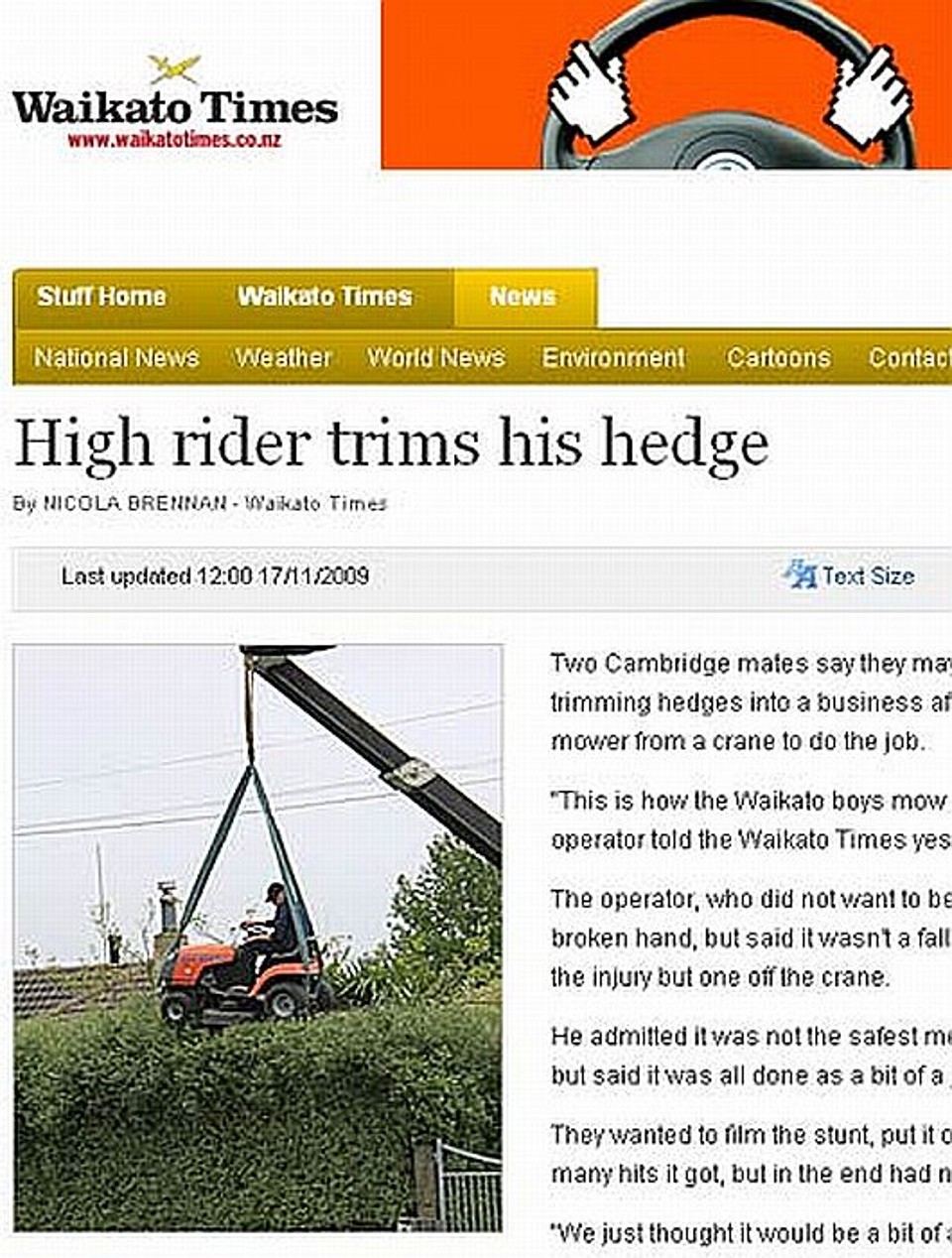 Neozelandês suspendeu cortador de grama com guindaste para aparar a cerca viva | Reprodução/Waikato Times