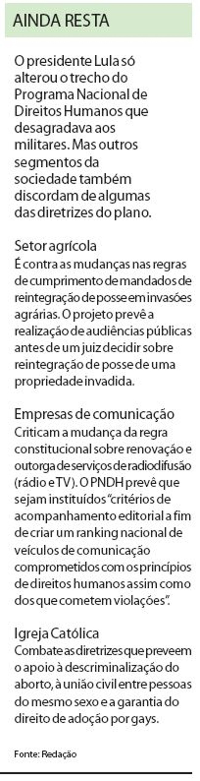 O presidente Lula só alterou o trecho do PNDH que desagradava aos militares | 