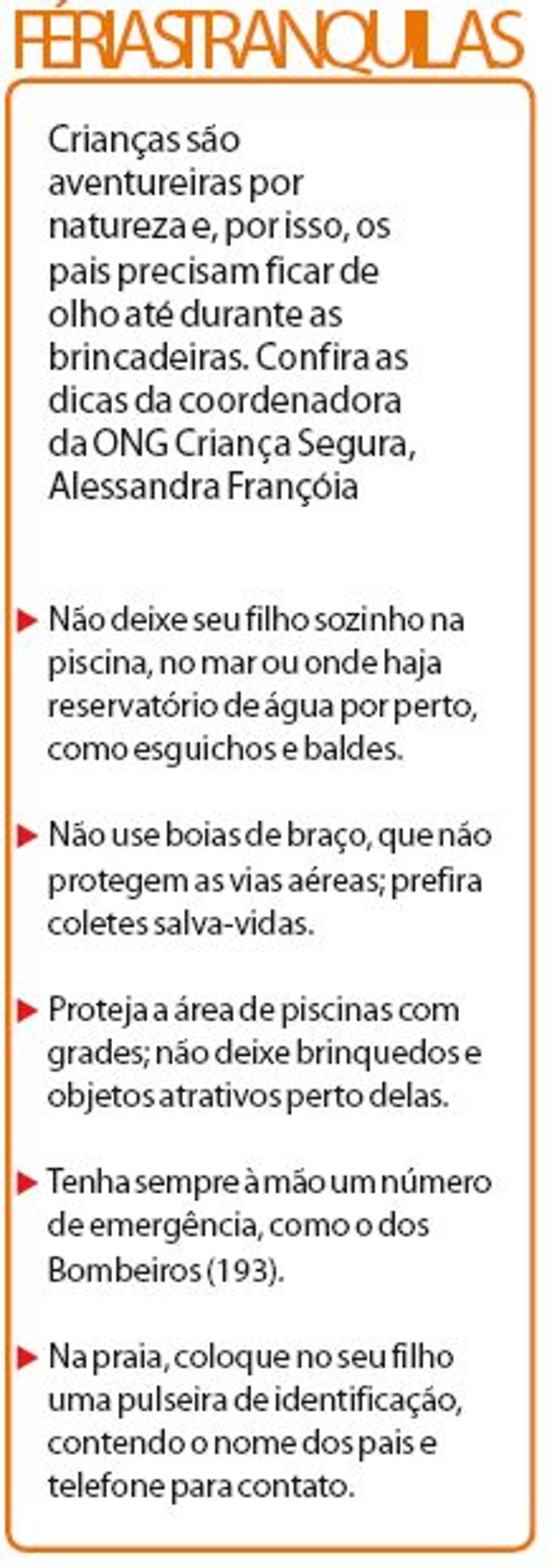 Confira as dicas da coordenadora da ONG Criança Segura |
