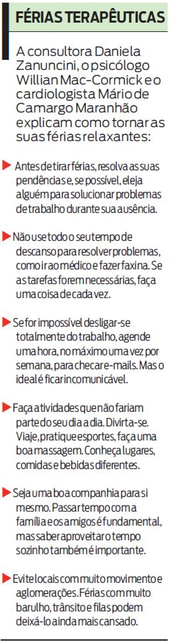 Veja como tornar suas férias mais relaxantes |