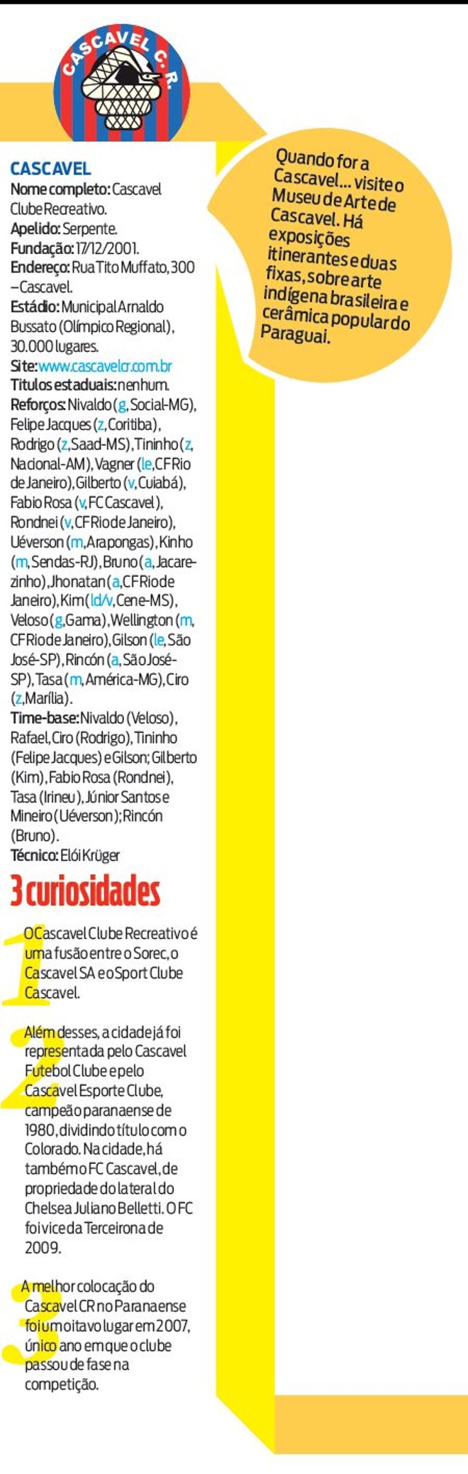 Veja a ficha técnica do Cascavel | 