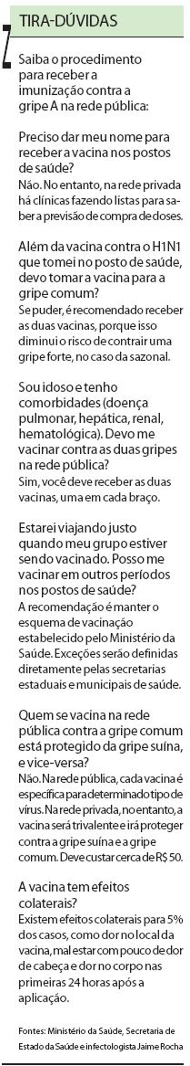 Veja mais sobre o procedimento de imunização |