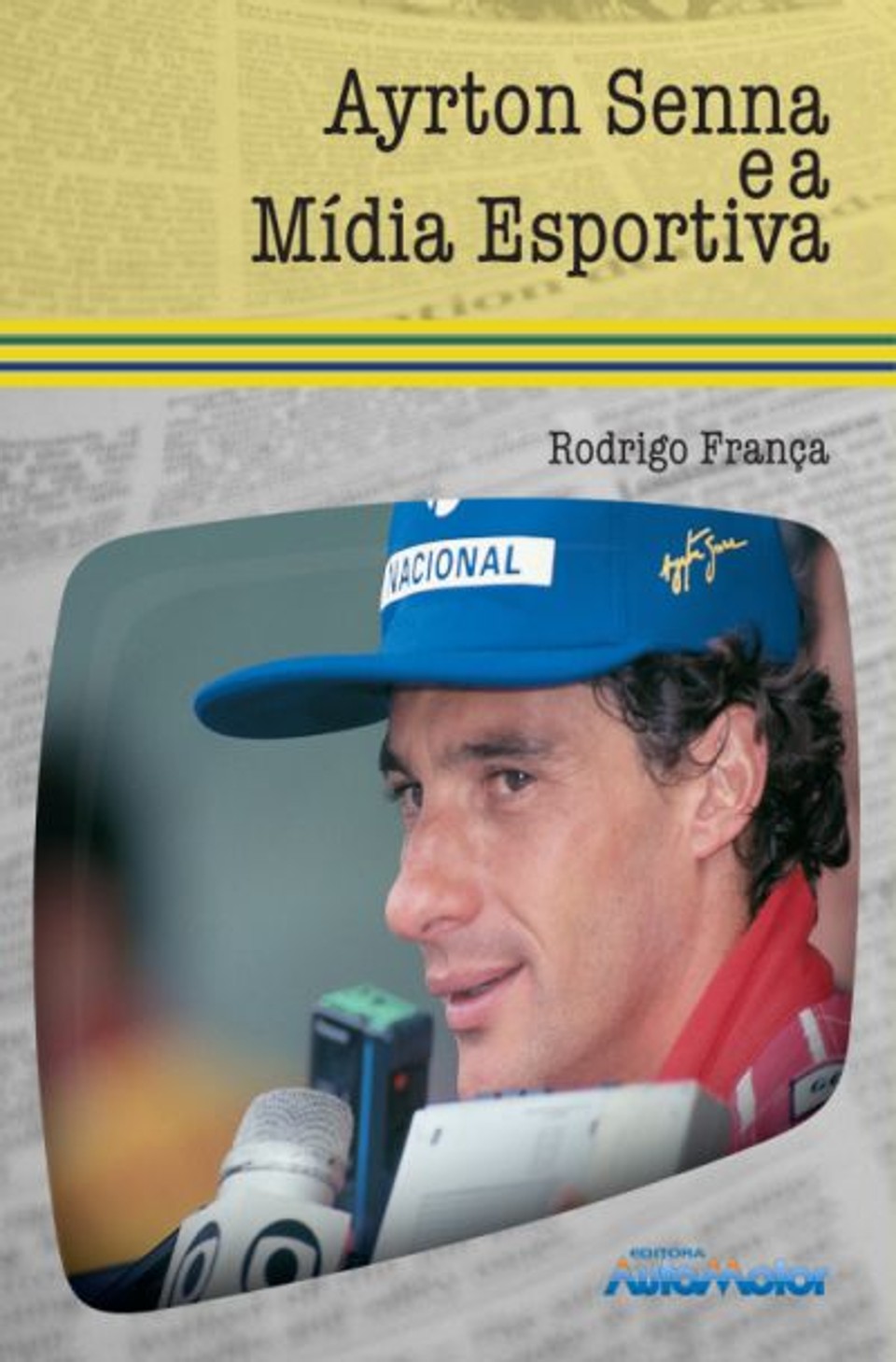 Livro desvenda relação de Senna com a mídia |