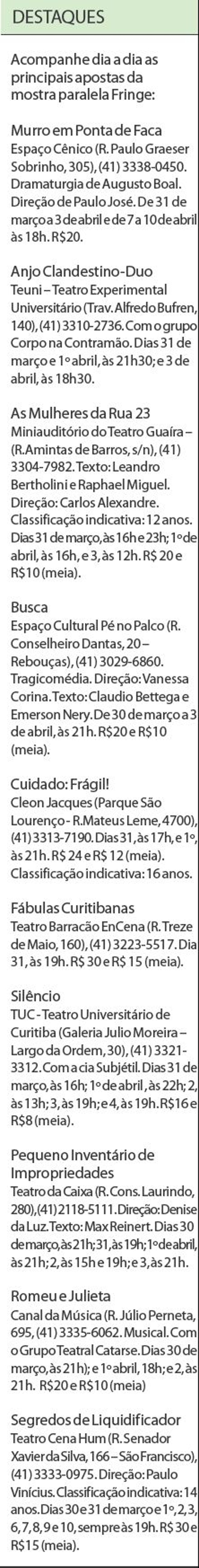 Acompanhe dia a dia as principais apostas da mostra paralela Fringe |