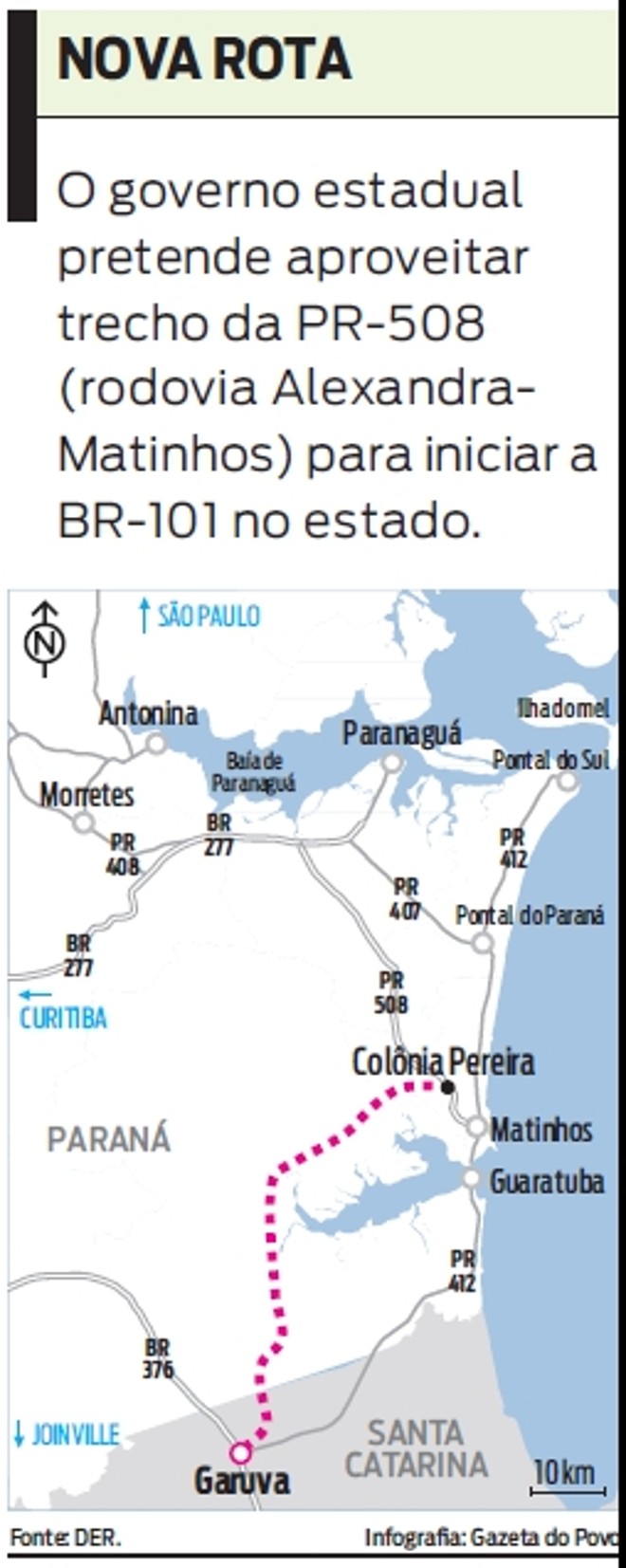 Governo pretende aproveitar trecho da PR-508 para iniciar a BR-101 no estado. Veja |
