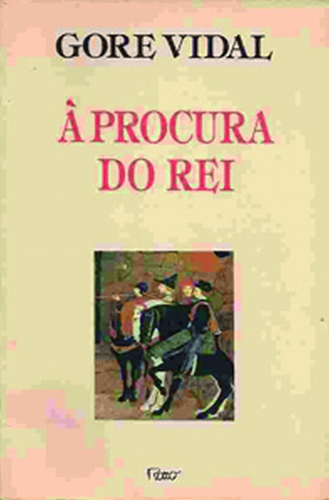 À Procura do Rei (1950)- Rocco, 208 págs., R$ 25,50. Romance |