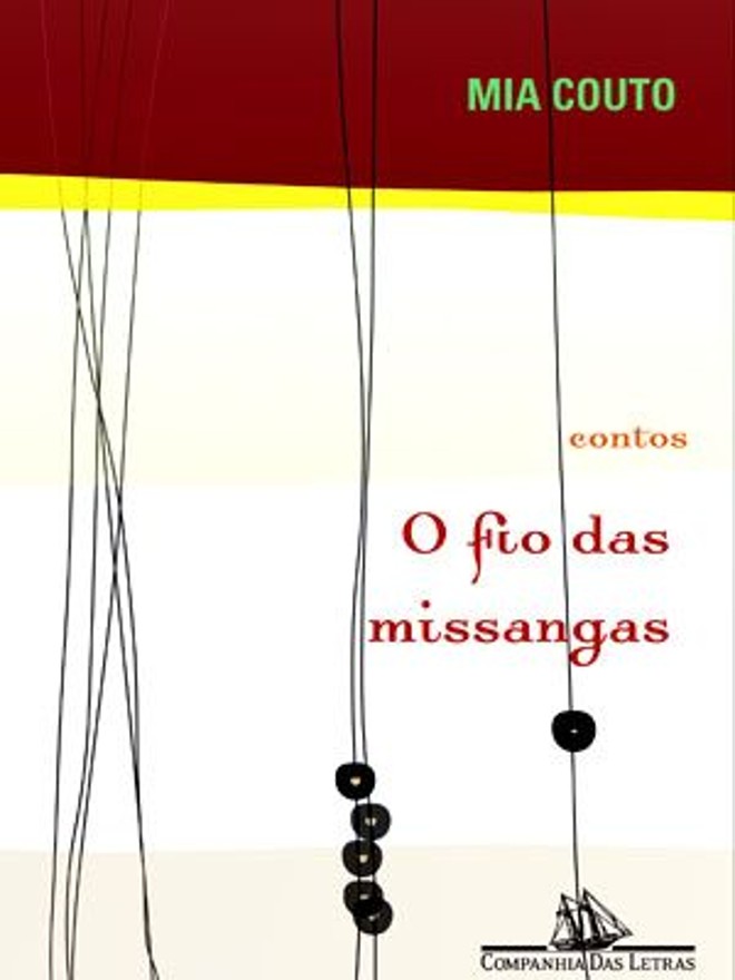 O Fio das Missangas (2009). Companhia das Letras. 147 págs. R$ 38,00. Contos |
