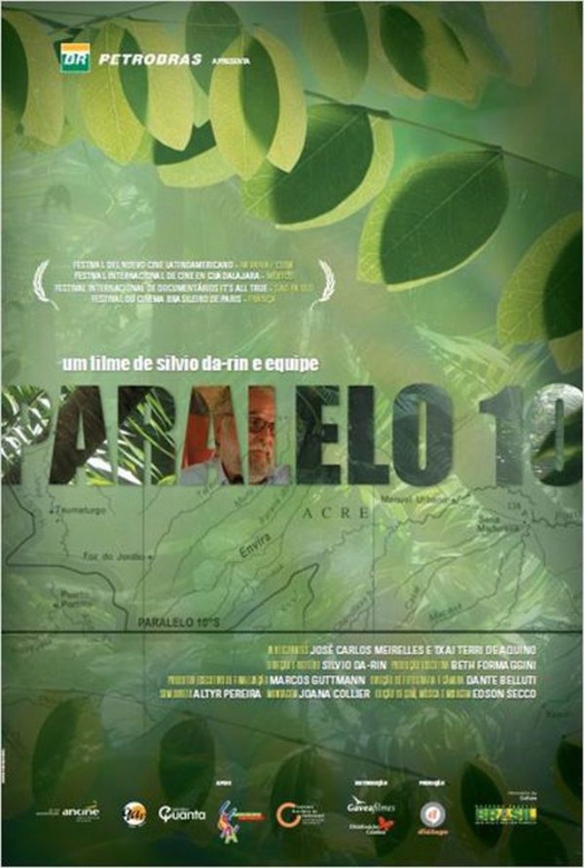 Paralelo 10. Documentário de Silvio Da-Rin (2012): O filme acompanha o sertanista José Carlos Meirelles na missão de proteger índios isolados no paralelo 10º Sul, oeste do Acre. Para isso, ele conta com o auxílio do antropólogo Terri Aquino | 