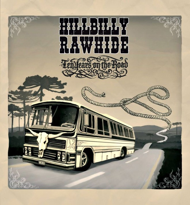 Capa do novo disco da Hillbilly Rawhide: Ten Years on the Road |