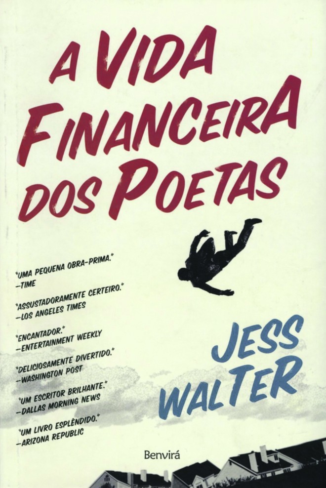 A Vida Vinanceira dos Poetas - Jess Walter. Tradução de Paulo Reis. Benvirá, 352 págs., R$ 39 | 