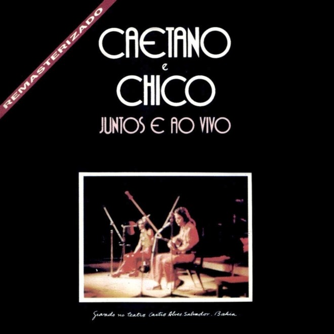 Caetano e Chico Juntos e Ao Vivo (1972)- Caetano Veloso e Chico Buarque - Registro de um grande encontro no Teatro Castro Alves, em Salvador, no ano em que Caetano retornava do exílio na Inglaterra. |