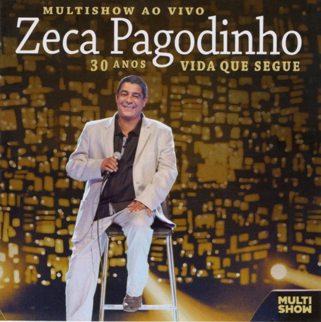 CD/DVD Zeca Pagodinho 30 Anos Vida Que Segue. Universal Music. Preço médio: R$ 19 (CD) e R$ 29 (DVD) |