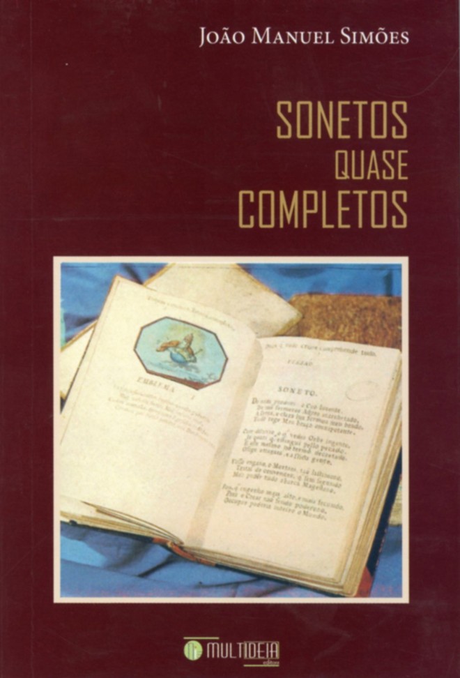 Sonetos Quase Completos. João Manuel Simões. Multideia. 254 págs. R$ 40. À venda na Livraria do Chain (Rua General Carneiro, 441), (41) 3264-3484 |
