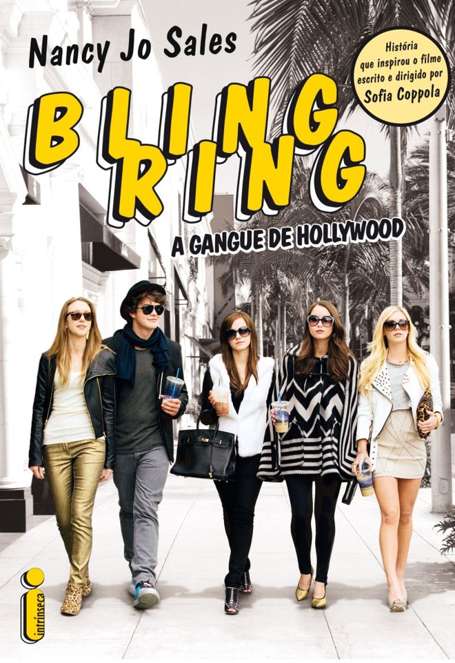 Livro - Bling Ring: A Gangue de Hollywood - Nancy Jo Sales. Tradução de Andrea Gottlieb, Cláudio Figueiredo e Lourdes Sette. Intrínseca, 272 págs., R$ 24,90 (livro) e R$ 14,90 (e-book) | 