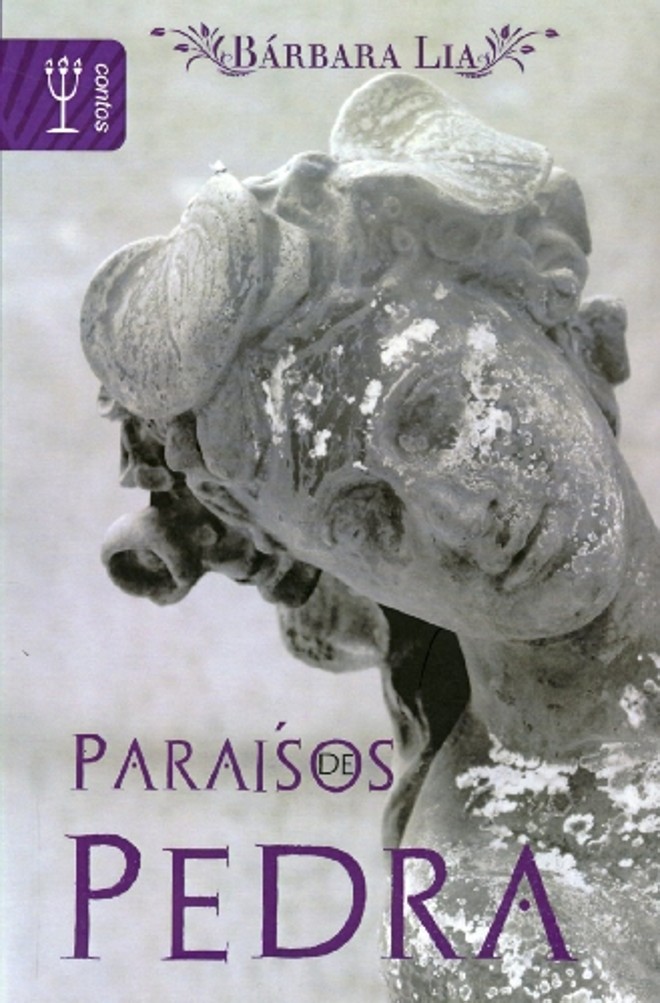 Lançamento -Paraísos de Pedra- Bárbara Lia. Editora Penalux, 107 págs. R$ 30. Contos. | 