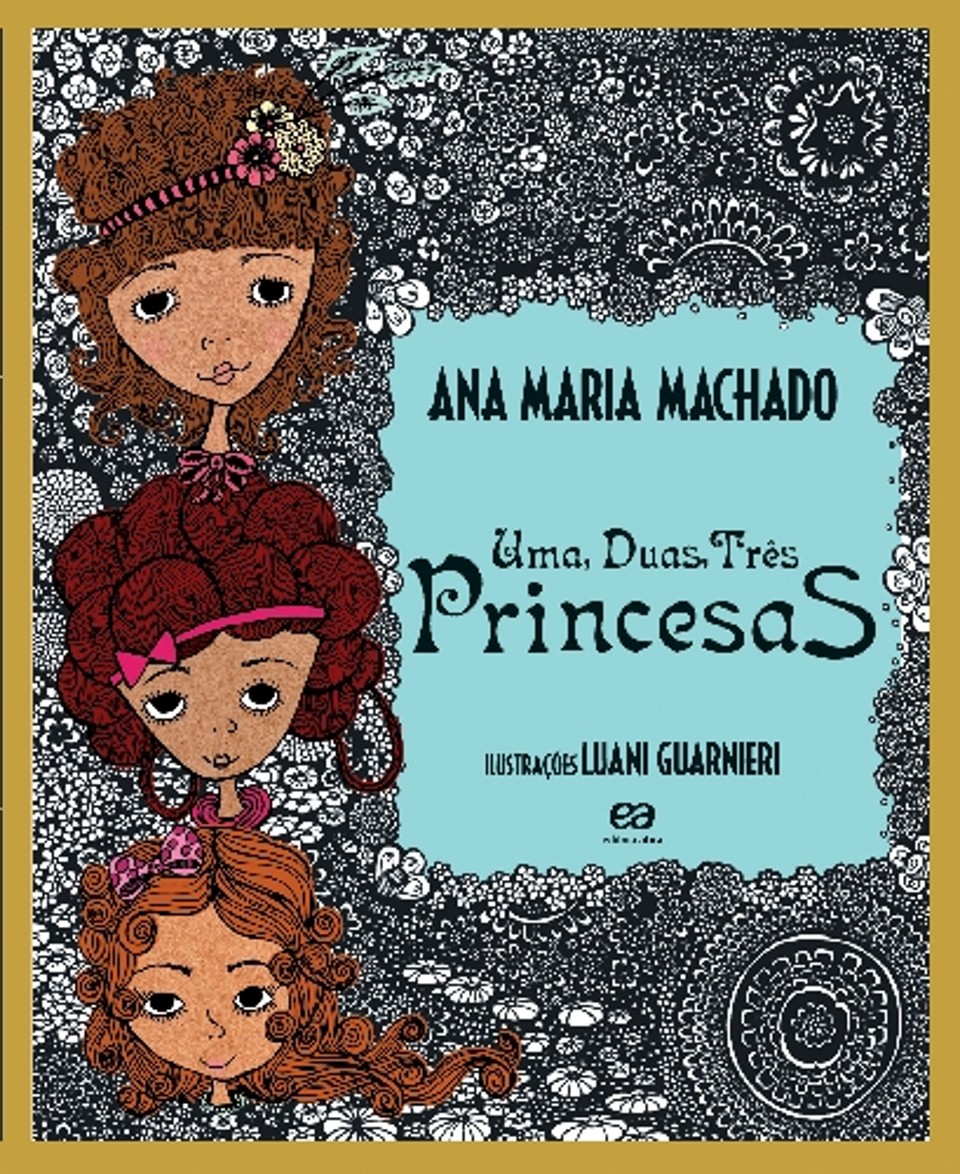 Infantil -Uma, Duas, Três Princesas- Ana Maria Machado. Ilustrações de Luani Guarnieri. Editora Ática, 40 págs., R$ 32,90. |