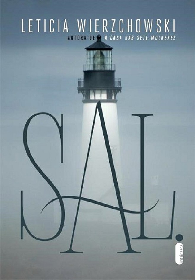 Romance - Sal - Leticia Wierzchowski. Intrínseca, 240 págs., R$ 24,90 |