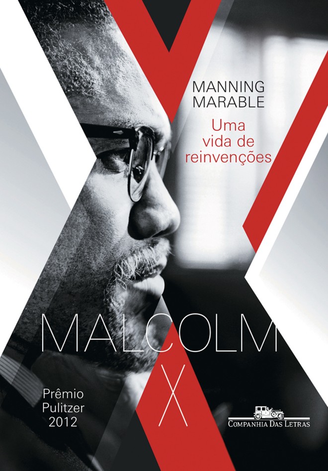 Livro - Malcom X Uma Vida de Reinvenções. Manning Marable. Tradução de Berilo Vargas. Companhia das Letras, 672 págs., R$ 69 |