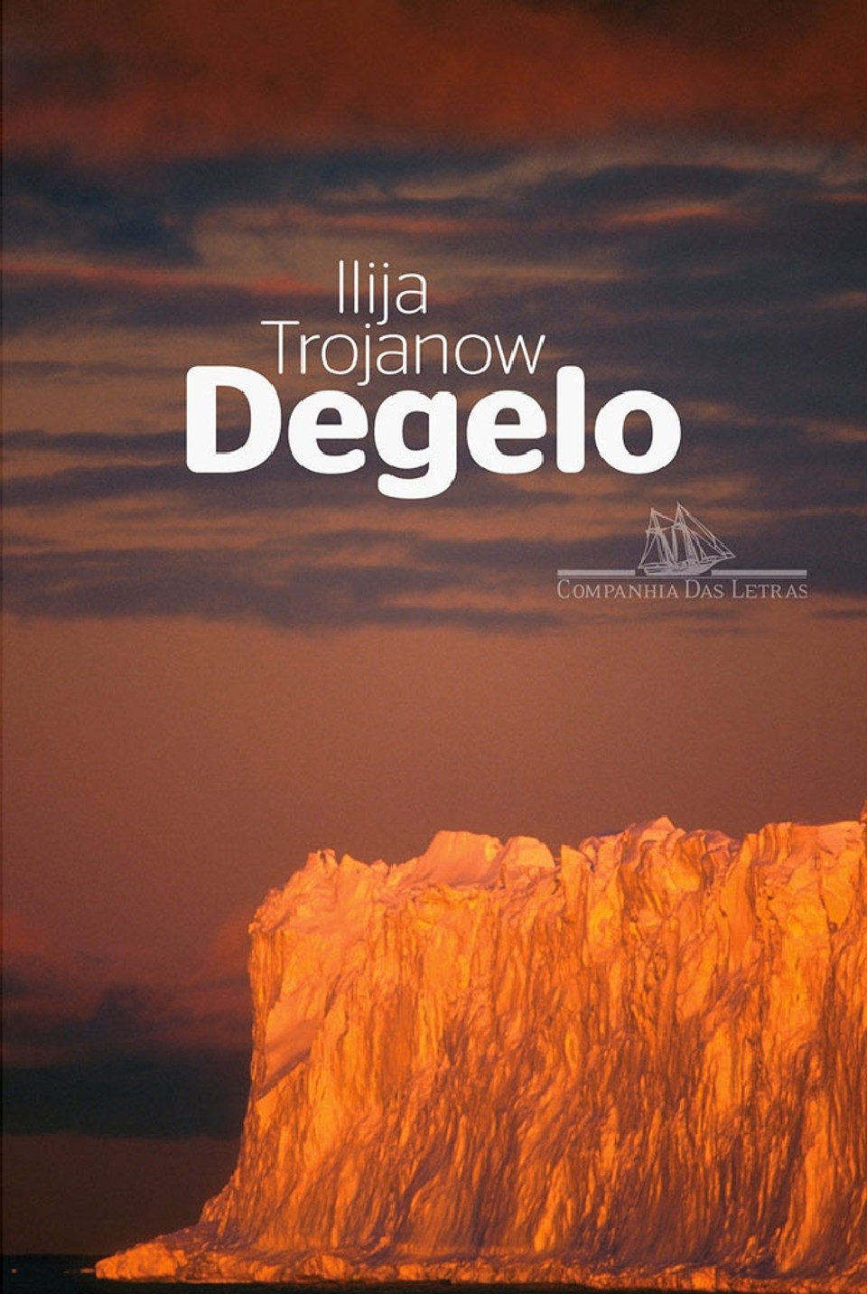 Romance -Degelo- Ilija Trojanow. Tradução de Kristina Michahelles. Companhia das Letras, 160 págs., R$ 37. |