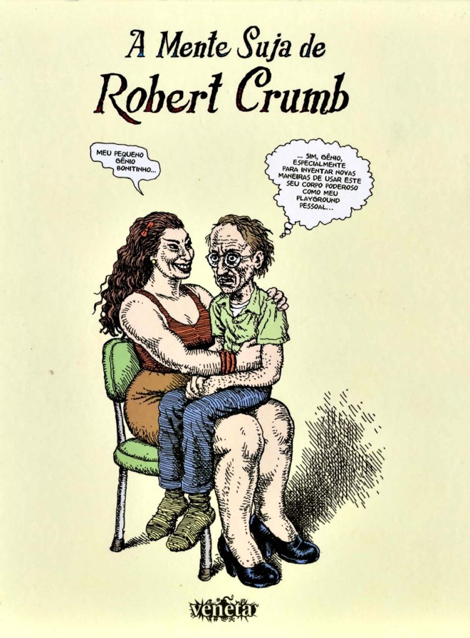 Leia:A Mente Suja de Robert Crumb- Robert Crumb. Org. de Rogério Campos. Trad. Alexandre Boide e Marieta Baderna. Editora Veneta. 232 págs. R$ 59. Quadrinhos. | 