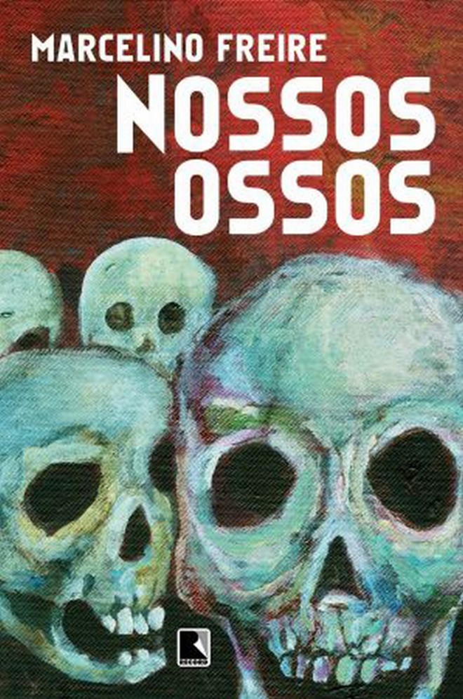 Livro - Nossos Ossos - Marcelino Freire. Record, 128 págs., R$ 29. Romance |