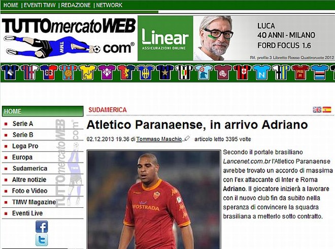 Tutto Mercato, site italiano especializado no mercado do futebol, destaca a chegada de Adriano no Atlético | 