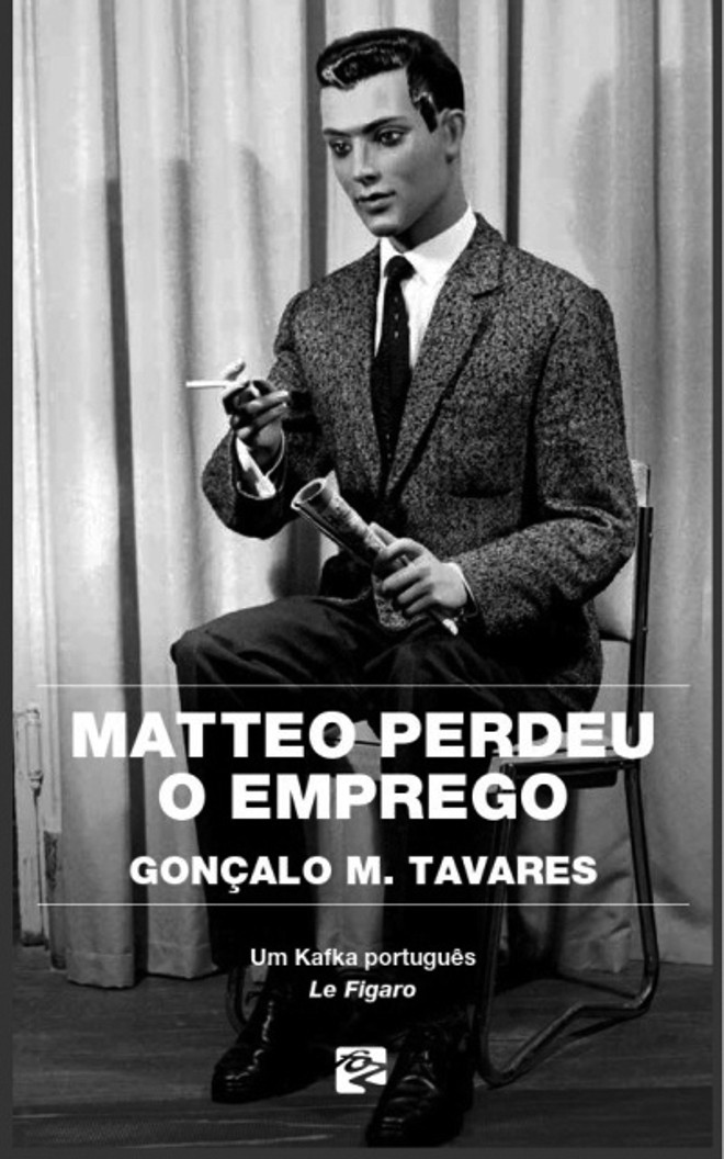 Romance Matteo Perdeu o Emprego Gonçalo M. Tavares. Foz Editora, 159 págs., R$ 34,90 |