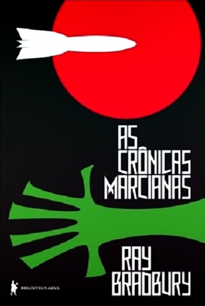 As Crônicas Marcianas Ray Bradbury. Tradução de Ana Ban. Biblioteca Azul/ Globo Livros, 296 págs., R$ 39. Contos |