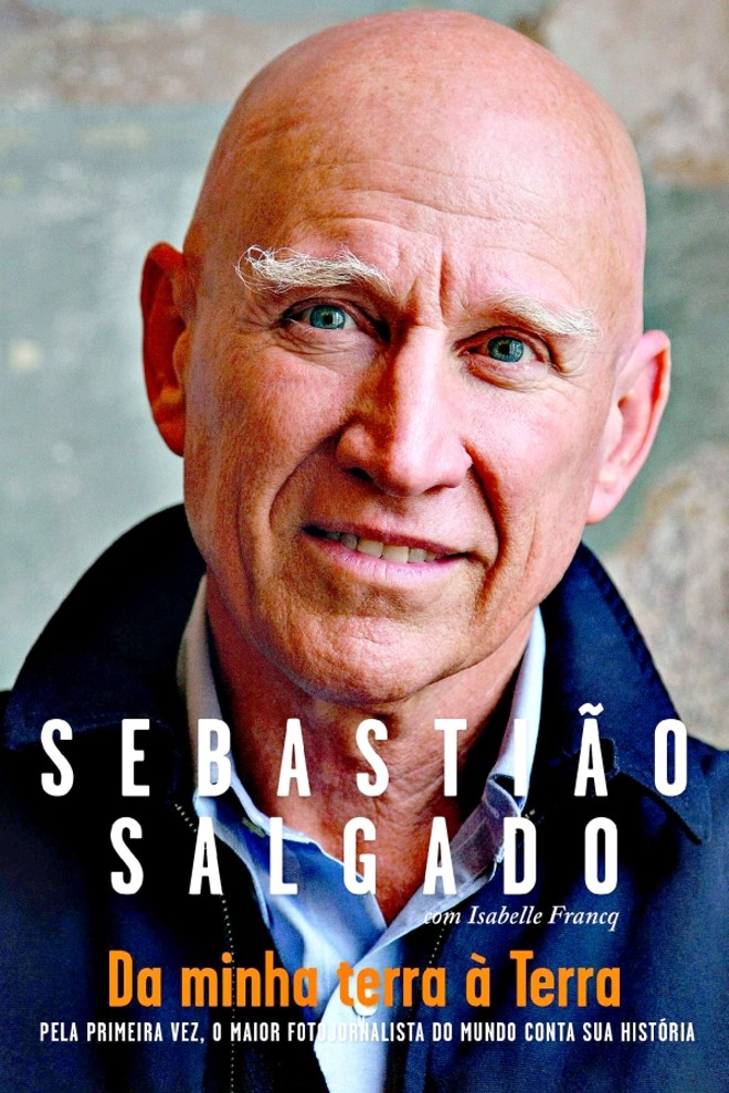 Biografia Sebastião Salgado, Da Minha Terra à Terra Sebastião Salgado, com Isabelle Francq. Editora Paralela, 160 págs; R$ 24,90 |