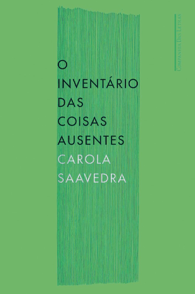 Livro: O Inventário das Coisas Ausentes. Carola Saavedra. Companhia das Letras, 128 págs. R$ 34 |