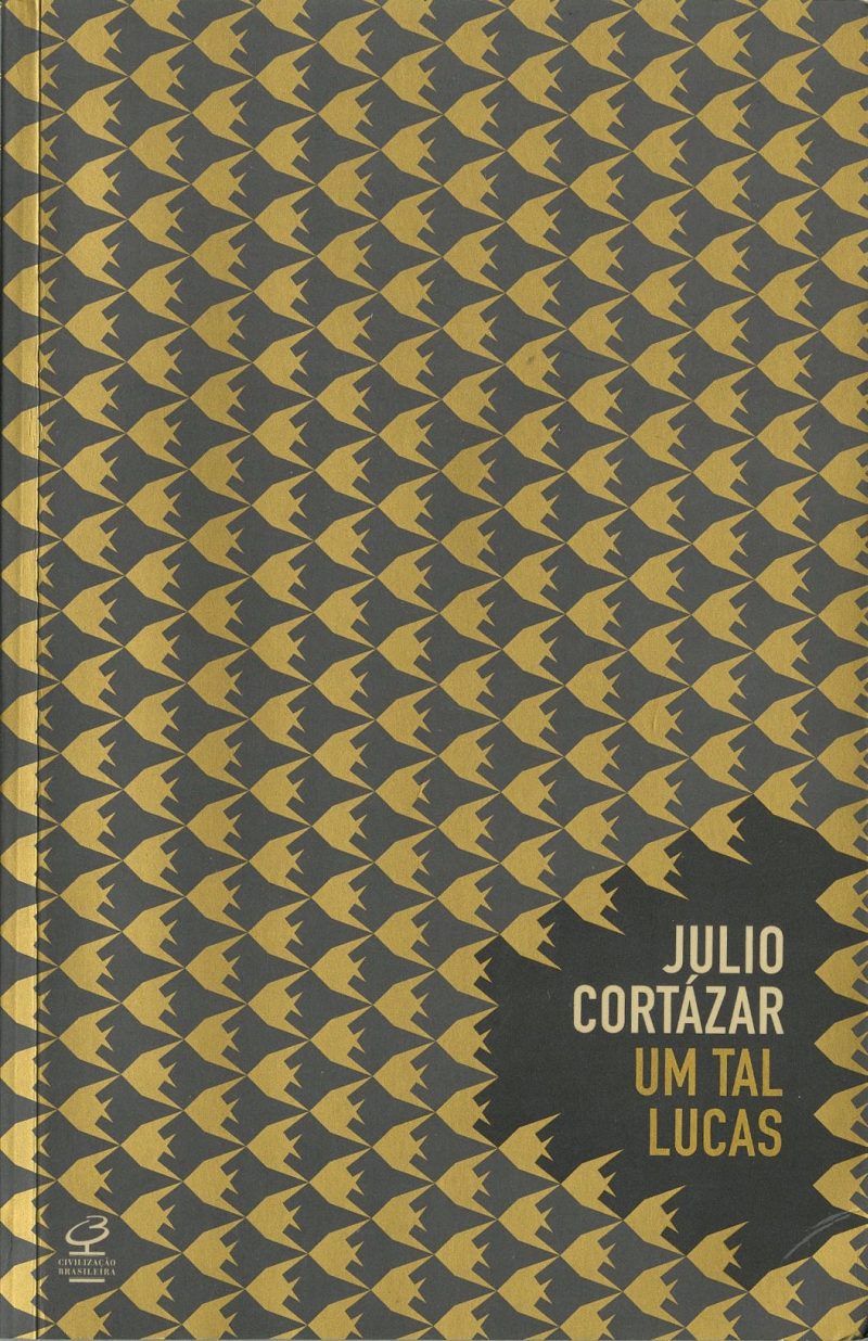 Contos: Um Tal Lucas. Julio Cortázar. Tradução de Paulina Wacht e Ari Roitman. Civilização Brasileira, 192 págs. R$ 25. |
