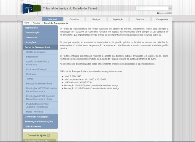 TJ e MP: Os órgãos têm estrutura semelhante para a apresentação dos salários dos servidores. Para visualizar, os usuários devem preencher dados pessoais. Também é preciso informar código verificador. A cada nova consulta é preciso reinserir os dados. O controle de estoque dos dois órgãos é compatível com Excel. Acesse:www.tjpr.jus.br/portal-da-transparenciaewww.transparencia.mppr.mp.br | 