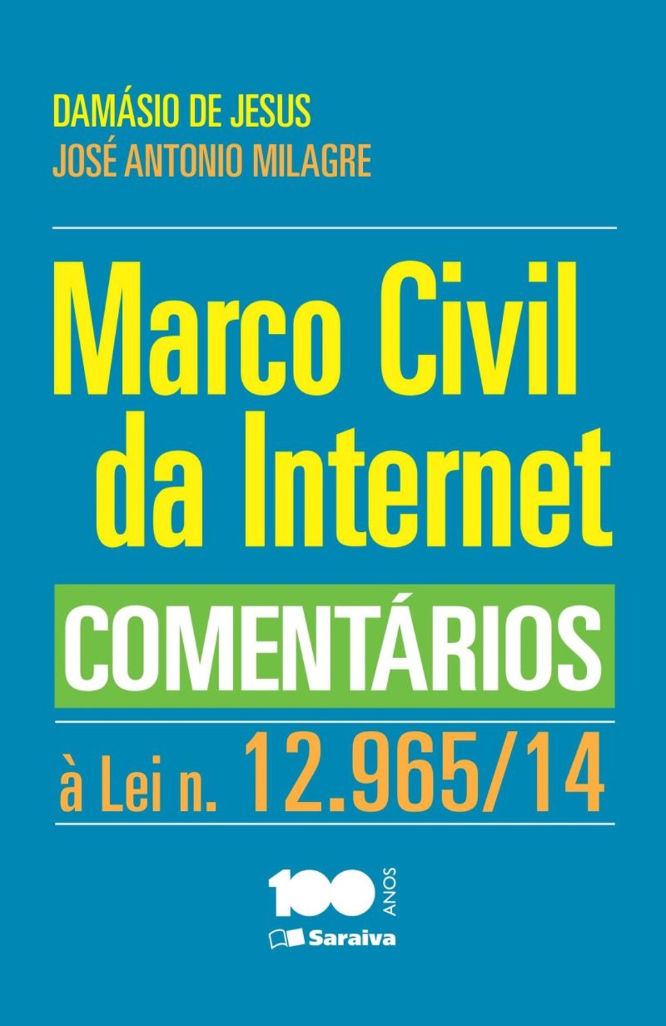 Marco Civil da Internet Comentários à Lei nº 12.968/14- Damásio de Jesus e José Antonio Milagre, 96 páginas. Editora: Saraiva. Preço: R$ 32. | Reprodução