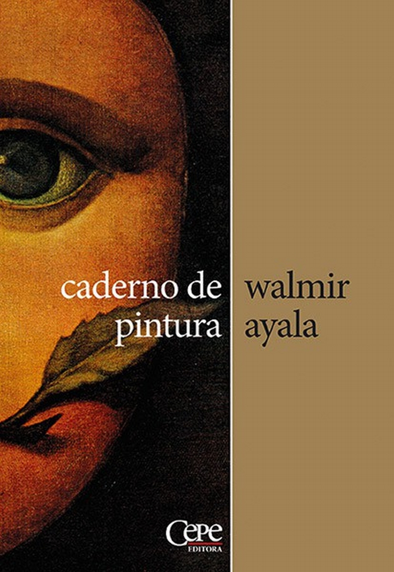 Cadernos de Pintura- Walmir Ayala. Companhia Editora de Pernambuco. 136 páginas. R$ 32. Poesia. | Reprodução