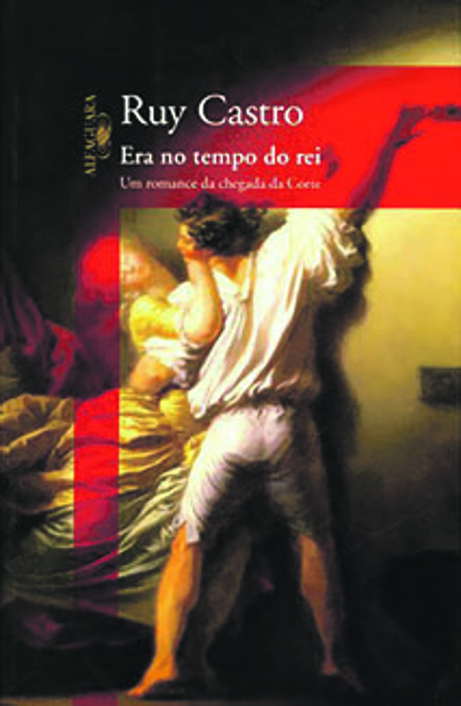 “Era no Tempo do Rei”, Ruy Castro. Alfaguara (2007), 48 pp., R$ 42,90. Dom Pedro conhece o protagonista de “Memórias de um Sargento de Milícias”, Leonardo. | 