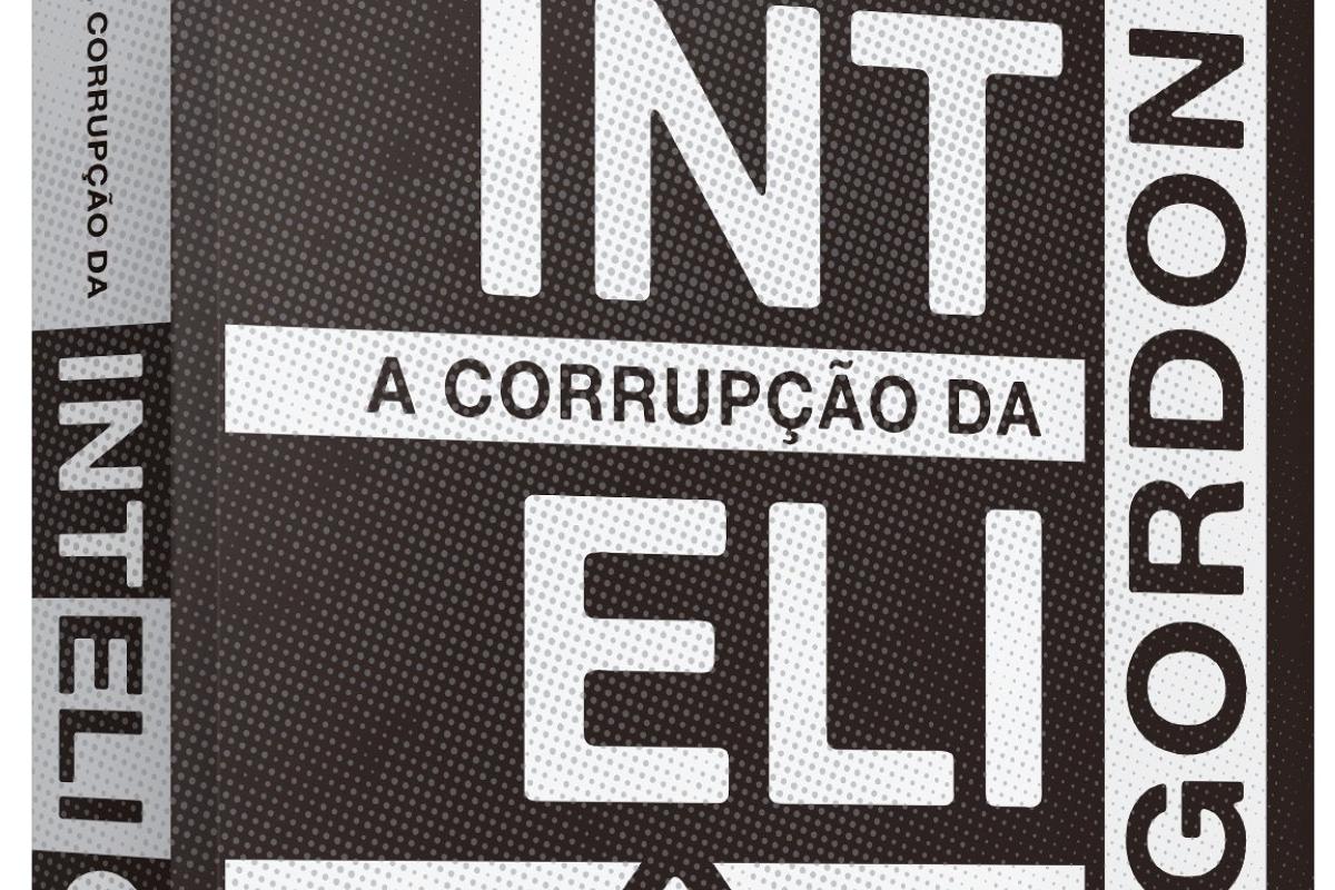 Capa do livro “A Corrupção da Inteligência” | Divulgação
