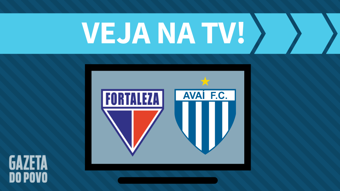 Fortaleza x Avaí: veja na TV