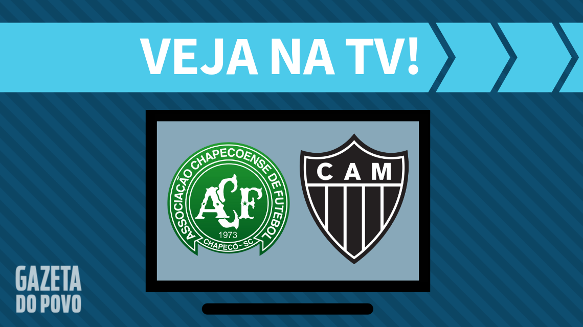 Chapecoense x Atlético-MG: veja na TV