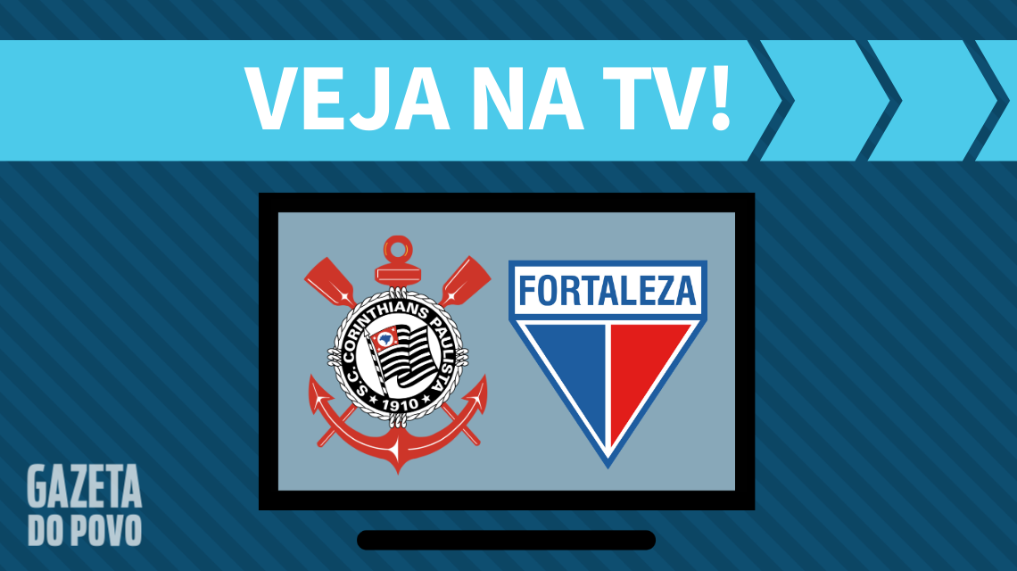 Corinthians x Fortaleza: veja na TV